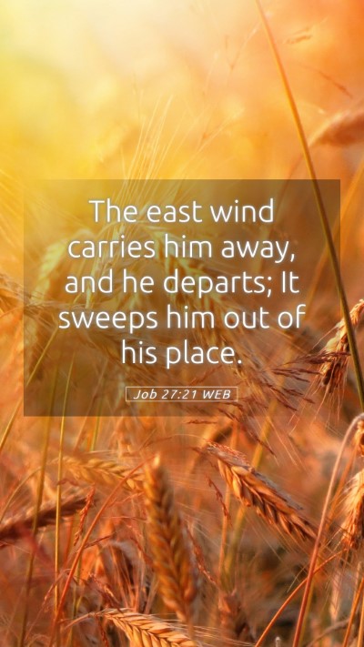 Picture 05 - Job 27:21 WEB Mobile Phone Wallpaper - The east wind carries him away, and he departs; - Mobile Bible Verse Wallpaper