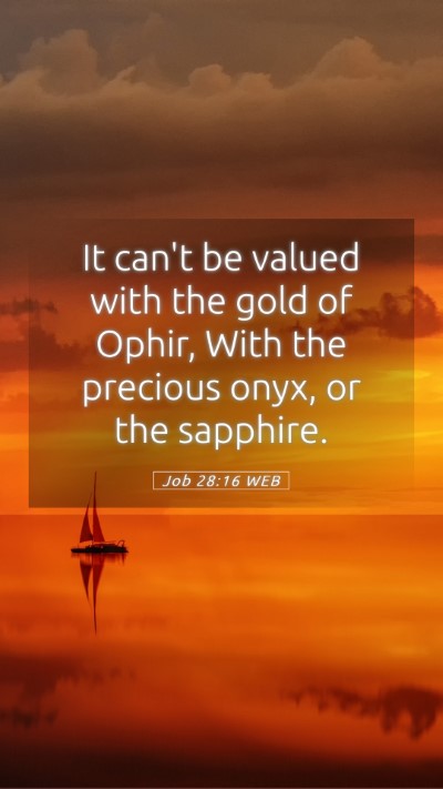 Picture 05 - Job 28:16 WEB Mobile Phone Wallpaper - It can't be valued with the gold of Ophir, With - Mobile Bible Verse Wallpaper