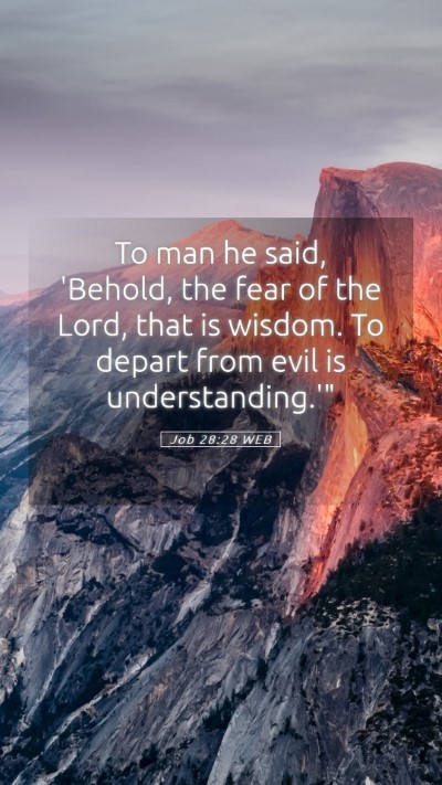 Picture 05 - Job 28:28 WEB Mobile Phone Wallpaper - To man he said, 'Behold, the fear of the Lord, - Mobile Bible Verse Wallpaper