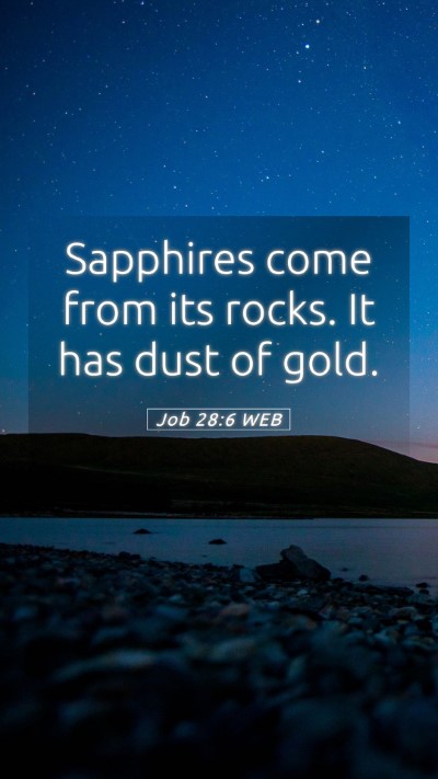 Picture 05 - Job 28:6 WEB Mobile Phone Wallpaper - Sapphires come from its rocks. It has dust of - Mobile Bible Verse Wallpaper