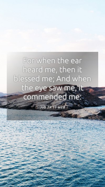 Picture 05 - Job 29:11 WEB Mobile Phone Wallpaper - For when the ear heard me, then it blessed me; - Mobile Bible Verse Wallpaper