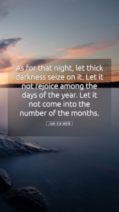 Picture 05 - Job 3:6 WEB Mobile Phone Wallpaper - As for that night, let thick darkness seize on - Mobile Bible Verse Wallpaper
