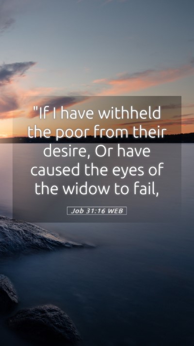 Picture 05 - Job 31:16 WEB Mobile Phone Wallpaper - 