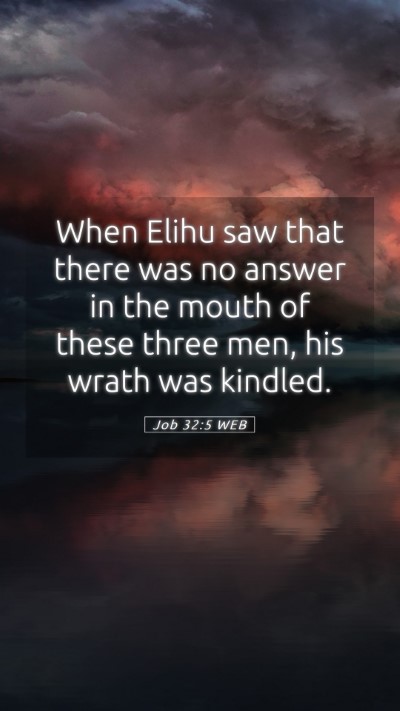 Picture 05 - Job 32:5 WEB Mobile Phone Wallpaper - When Elihu saw that there was no answer in the - Mobile Bible Verse Wallpaper