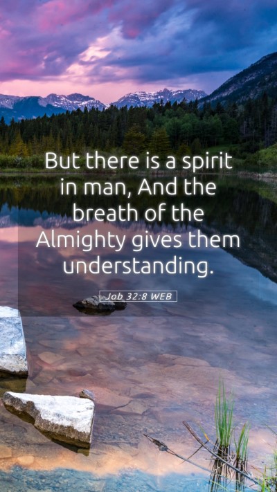 Picture 05 - Job 32:8 WEB Mobile Phone Wallpaper - But there is a spirit in man, And the breath of - Mobile Bible Verse Wallpaper