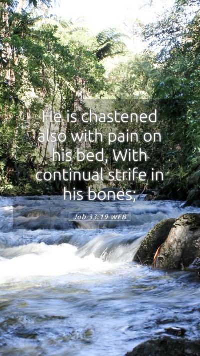 Picture 05 - Job 33:19 WEB Mobile Phone Wallpaper - He is chastened also with pain on his bed, With - Mobile Bible Verse Wallpaper