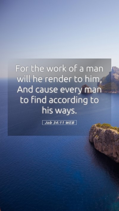 Picture 05 - Job 34:11 WEB Mobile Phone Wallpaper - For the work of a man will he render to him, And - Mobile Bible Verse Wallpaper
