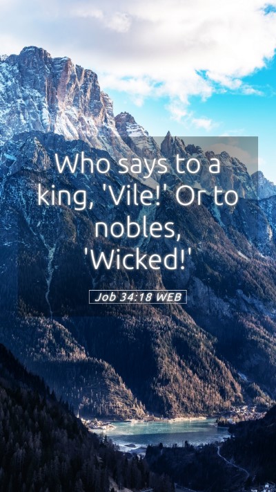 Picture 05 - Job 34:18 WEB Mobile Phone Wallpaper - Who says to a king, 'Vile!' Or to nobles, - Mobile Bible Verse Wallpaper