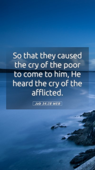 Picture 05 - Job 34:28 WEB Mobile Phone Wallpaper - So that they caused the cry of the poor to come - Mobile Bible Verse Wallpaper