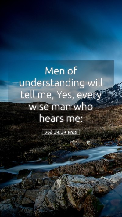 Picture 05 - Job 34:34 WEB Mobile Phone Wallpaper - Men of understanding will tell me, Yes, every - Mobile Bible Verse Wallpaper