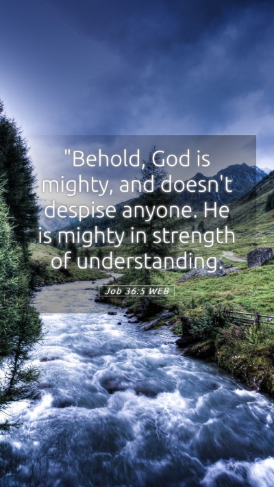 Picture 05 - Job 36:5 WEB Mobile Phone Wallpaper - 