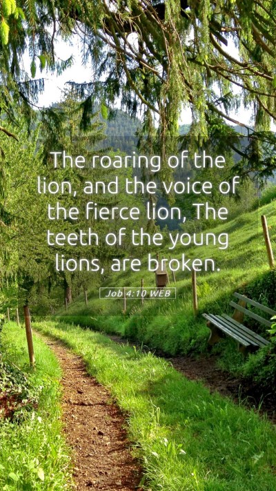 Picture 05 - Job 4:10 WEB Mobile Phone Wallpaper - The roaring of the lion, and the voice of the - Mobile Bible Verse Wallpaper