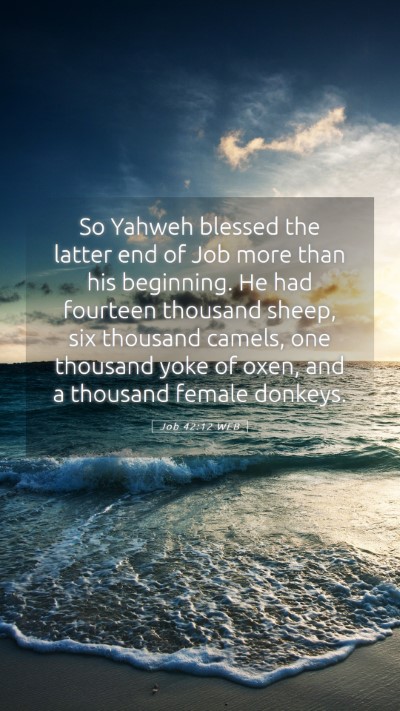 Picture 05 - Job 42:12 WEB Mobile Phone Wallpaper - So Yahweh blessed the latter end of Job more than - Mobile Bible Verse Wallpaper