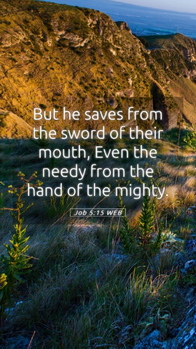 Picture 05 - Job 5:15 WEB Mobile Phone Wallpaper - But he saves from the sword of their mouth, Even - Mobile Bible Verse Wallpaper