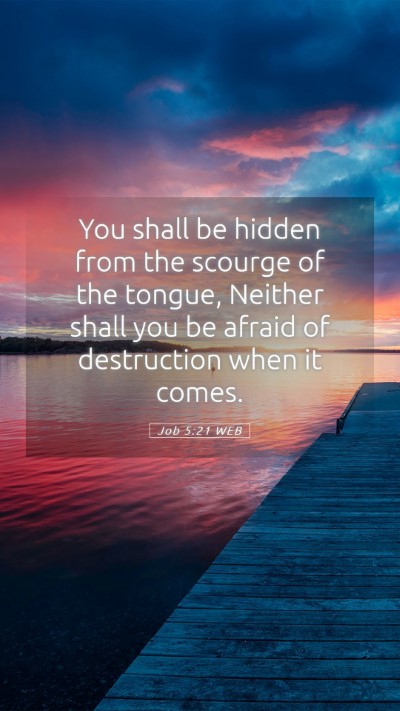 Picture 05 - Job 5:21 WEB Mobile Phone Wallpaper - You shall be hidden from the scourge of the - Mobile Bible Verse Wallpaper