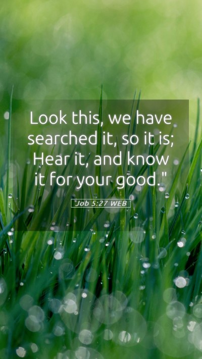 Picture 05 - Job 5:27 WEB Mobile Phone Wallpaper - Look this, we have searched it, so it is; Hear - Mobile Bible Verse Wallpaper