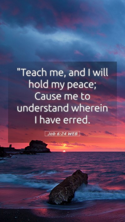 Picture 05 - Job 6:24 WEB Mobile Phone Wallpaper - 