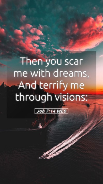 Picture 05 - Job 7:14 WEB Mobile Phone Wallpaper - Then you scar me with dreams, And terrify me - Mobile Bible Verse Wallpaper
