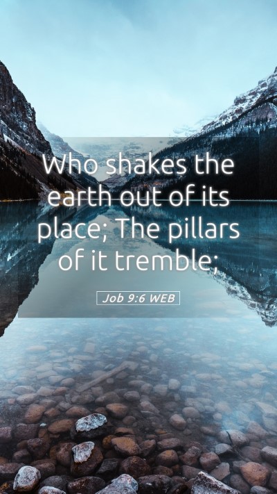 Picture 05 - Job 9:6 WEB Mobile Phone Wallpaper - Who shakes the earth out of its place; The - Mobile Bible Verse Wallpaper