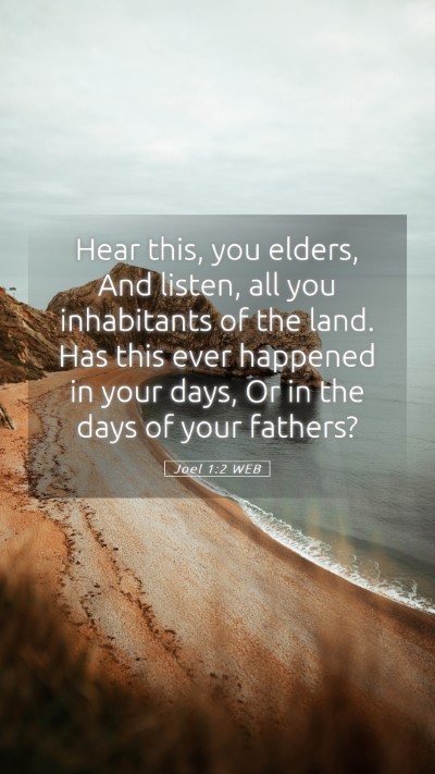 Picture 05 - Joel 1:2 WEB Mobile Phone Wallpaper - Hear this, you elders, And listen, all you - Mobile Bible Verse Wallpaper