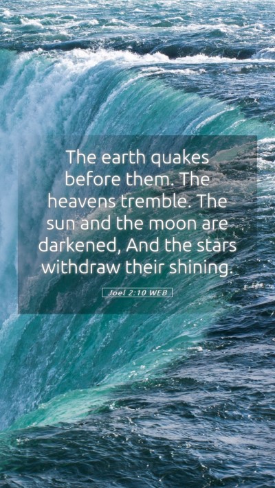 Picture 05 - Joel 2:10 WEB Mobile Phone Wallpaper - The earth quakes before them. The heavens - Mobile Bible Verse Wallpaper