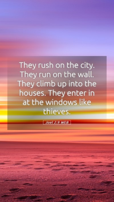 Picture 05 - Joel 2:9 WEB Mobile Phone Wallpaper - They rush on the city. They run on the wall. They - Mobile Bible Verse Wallpaper