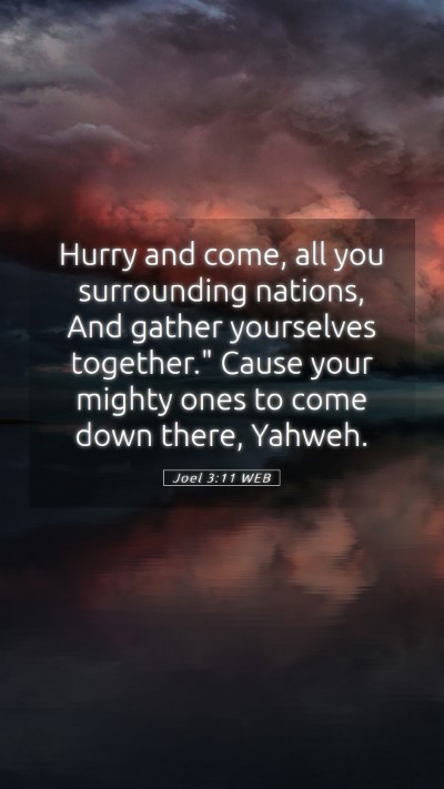 Picture 05 - Joel 3:11 WEB Mobile Phone Wallpaper - Hurry and come, all you surrounding nations, And - Mobile Bible Verse Wallpaper