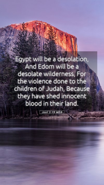 Picture 05 - Joel 3:19 WEB Mobile Phone Wallpaper - Egypt will be a desolation, And Edom will be a - Mobile Bible Verse Wallpaper