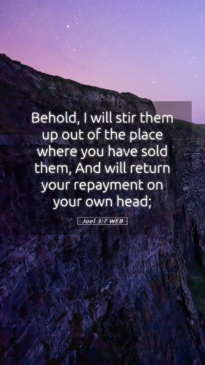 Picture 05 - Joel 3:7 WEB Mobile Phone Wallpaper - Behold, I will stir them up out of the place - Mobile Bible Verse Wallpaper