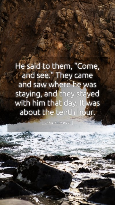 Picture 05 - John 1:39 WEB Mobile Phone Wallpaper - He said to them, 