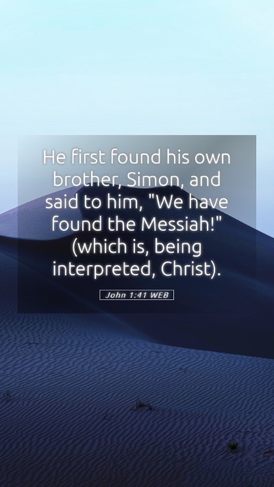 Picture 05 - John 1:41 WEB Mobile Phone Wallpaper - He first found his own brother, Simon, and said - Mobile Bible Verse Wallpaper