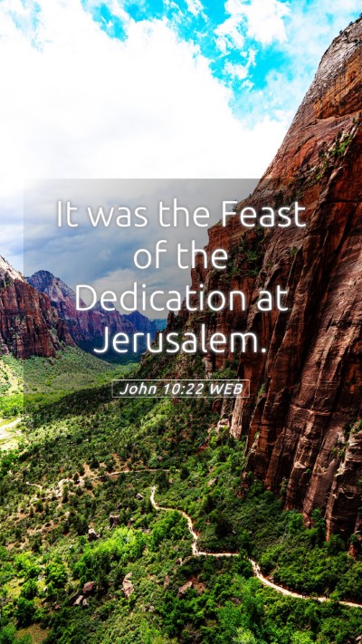 Picture 05 - John 10:22 WEB Mobile Phone Wallpaper - It was the Feast of the Dedication at - Mobile Bible Verse Wallpaper
