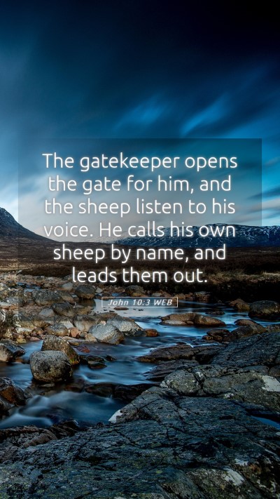 Picture 05 - John 10:3 WEB Mobile Phone Wallpaper - The gatekeeper opens the gate for him, and the - Mobile Bible Verse Wallpaper