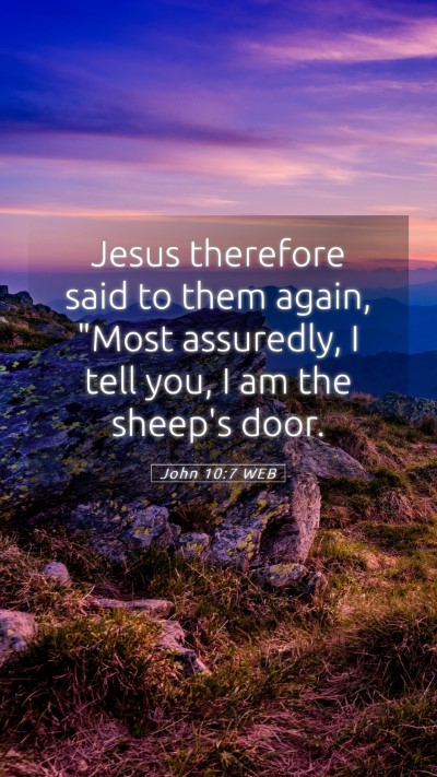 Picture 05 - John 10:7 WEB Mobile Phone Wallpaper - Jesus therefore said to them again, 