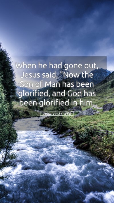 Picture 05 - John 13:31 WEB Mobile Phone Wallpaper - When he had gone out, Jesus said, 