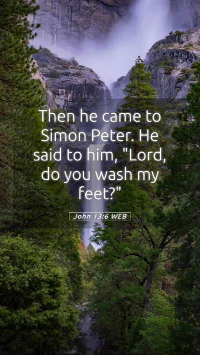 Picture 05 - John 13:6 WEB Mobile Phone Wallpaper - Then he came to Simon Peter. He said to him, - Mobile Bible Verse Wallpaper