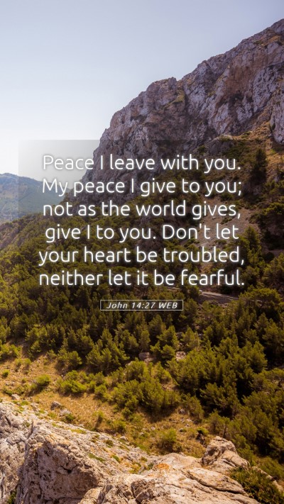Picture 05 - John 14:27 WEB Mobile Phone Wallpaper - Peace I leave with you. My peace I give to you; - Mobile Bible Verse Wallpaper
