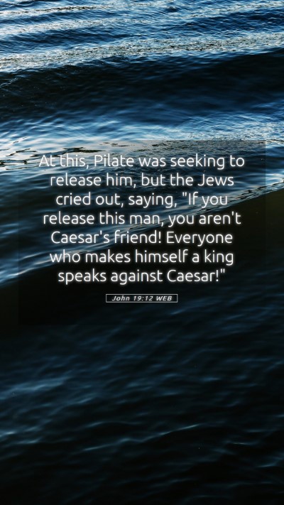 Picture 05 - John 19:12 WEB Mobile Phone Wallpaper - At this, Pilate was seeking to release him, but - Mobile Bible Verse Wallpaper