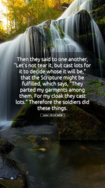Picture 05 - John 19:24 WEB Mobile Phone Wallpaper - Then they said to one another, 
