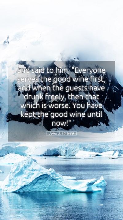 Picture 05 - John 2:10 WEB Mobile Phone Wallpaper - and said to him, 