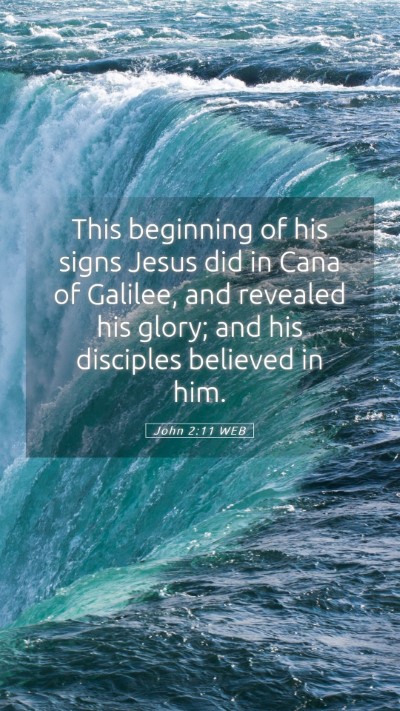 Picture 05 - John 2:11 WEB Mobile Phone Wallpaper - This beginning of his signs Jesus did in Cana of - Mobile Bible Verse Wallpaper