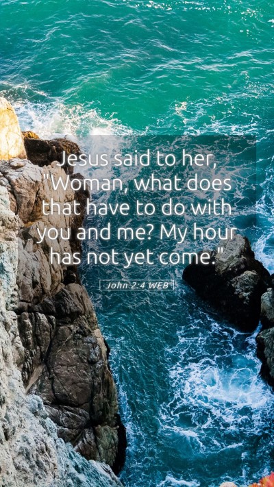 Picture 05 - John 2:4 WEB Mobile Phone Wallpaper - Jesus said to her, 