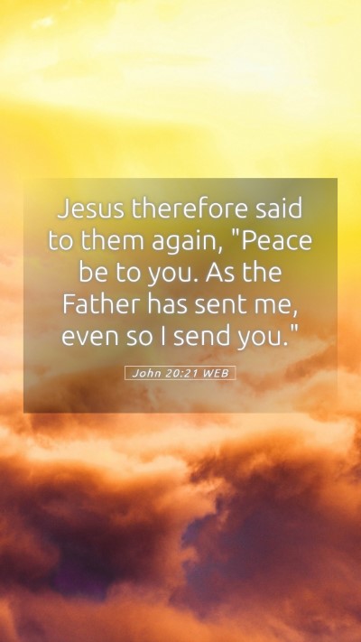 Picture 05 - John 20:21 WEB Mobile Phone Wallpaper - Jesus therefore said to them again, 