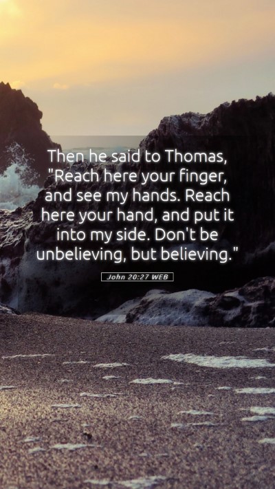 Picture 05 - John 20:27 WEB Mobile Phone Wallpaper - Then he said to Thomas, 
