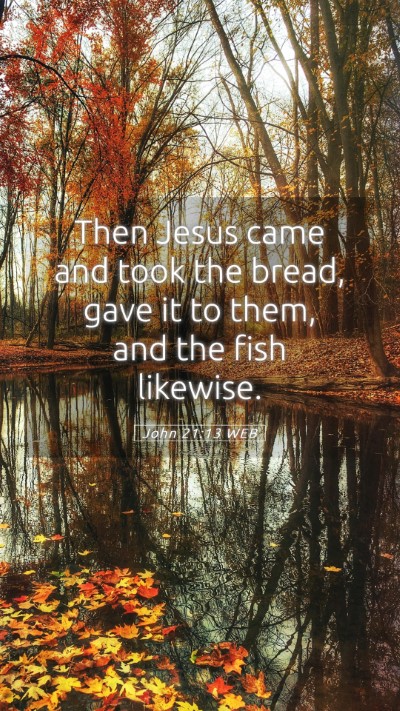 Picture 05 - John 21:13 WEB Mobile Phone Wallpaper - Then Jesus came and took the bread, gave it to - Mobile Bible Verse Wallpaper