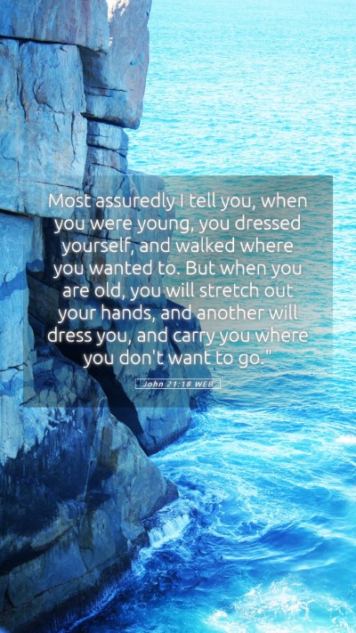 Picture 05 - John 21:18 WEB Mobile Phone Wallpaper - Most assuredly I tell you, when you were young, - Mobile Bible Verse Wallpaper
