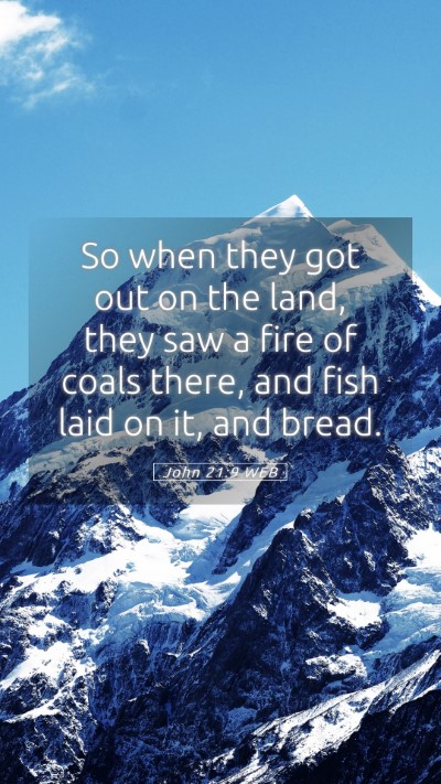 Picture 05 - John 21:9 WEB Mobile Phone Wallpaper - So when they got out on the land, they saw a fire - Mobile Bible Verse Wallpaper