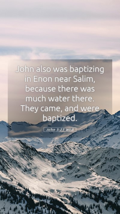 Picture 05 - John 3:23 WEB Mobile Phone Wallpaper - John also was baptizing in Enon near Salim, - Mobile Bible Verse Wallpaper
