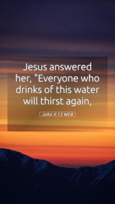 Picture 05 - John 4:13 WEB Mobile Phone Wallpaper - Jesus answered her, 