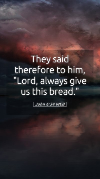Picture 05 - John 6:34 WEB Mobile Phone Wallpaper - They said therefore to him, 